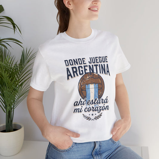 Camiseta "Donde juegue Argentina, ahí estará mi corazón"