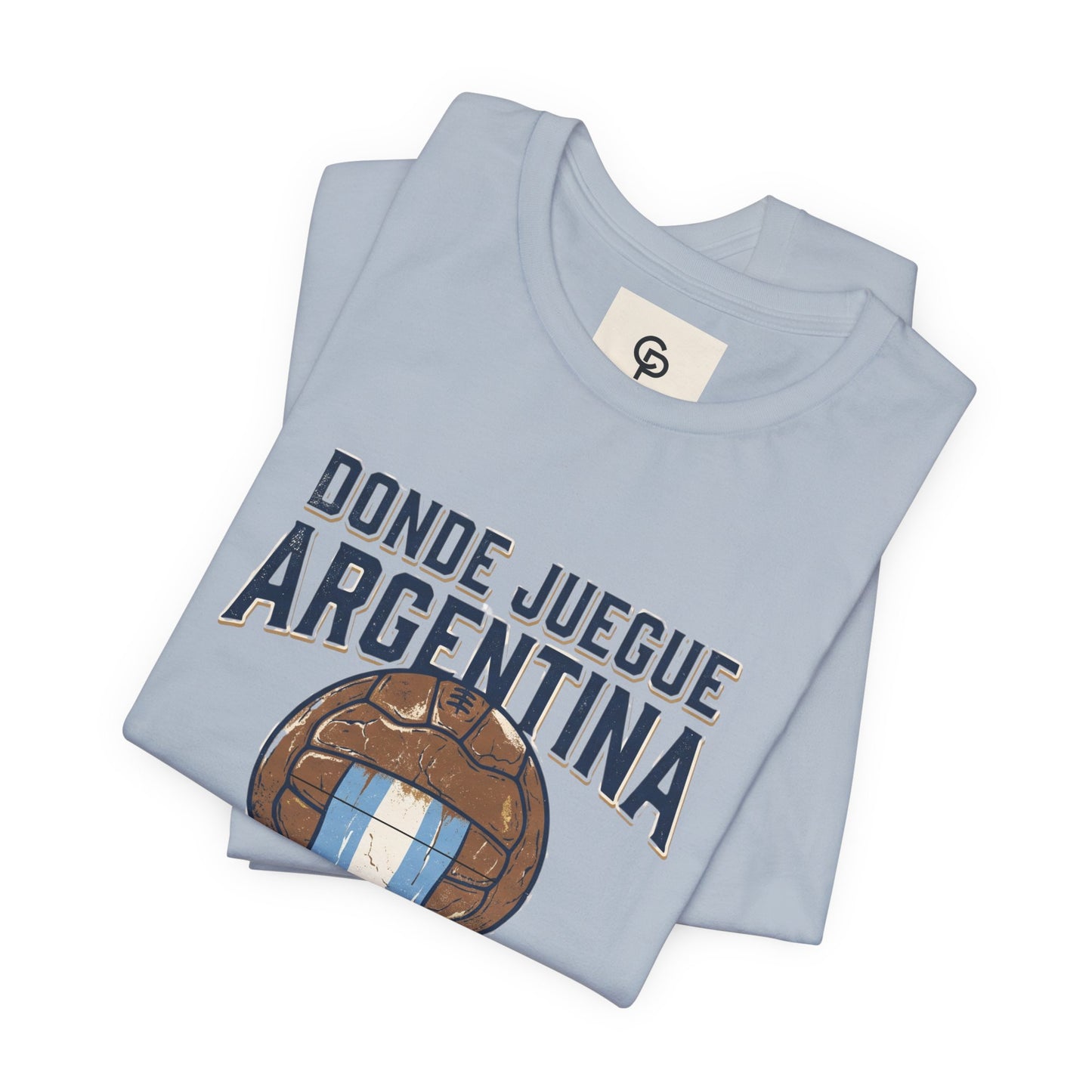 Camiseta "Donde juegue Argentina, ahí estará mi corazón"